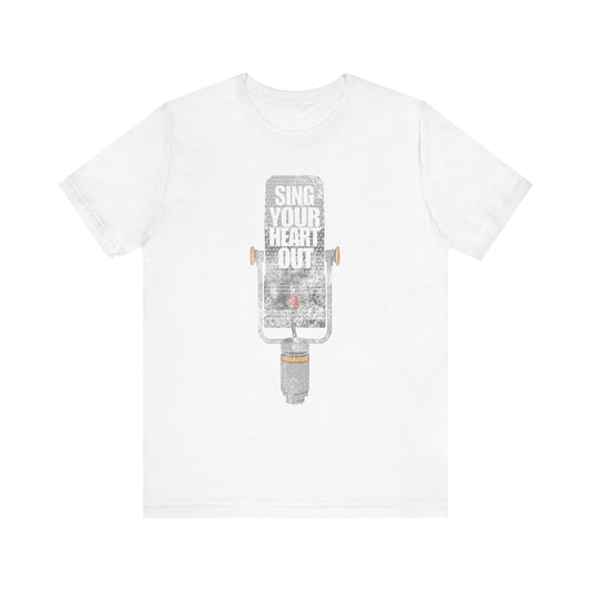 Sing Your Heart Out Tee