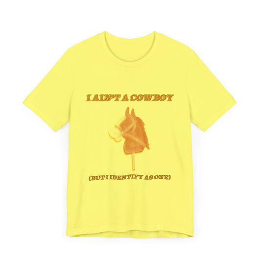 I Ain't A Cowboy Tee